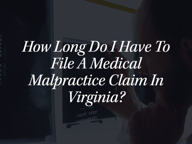 How Long Do I Have to File a Medical Malpractice Claim in Virginia